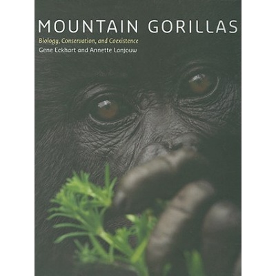 Mountain Gorillas: Biology, Conservation, and Coexistence - Eckhart Gene