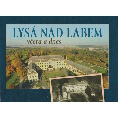 Lysá nad Labem včera a dnes