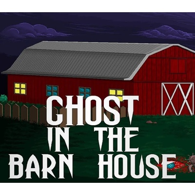 Ghost In The Barn House