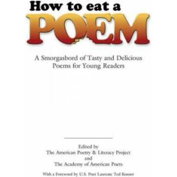 Image 1 of How to Eat a Poem | American Poetry & Literacy Project, Ted Kooser