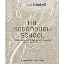 The Sourdough School: The Ground-Breaking Guide to Making Gut-Friendly Bread