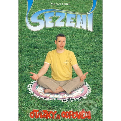 Sezení - otázky a odpovědi - Marcel Vanek