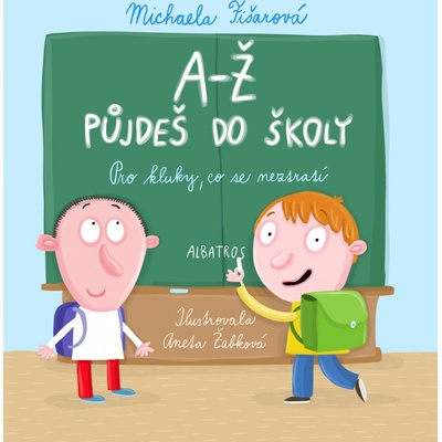 A-Ž půjdeš do školy: Pro kluky, co se neztratí - Michaela Fišarová