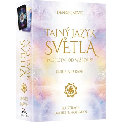 Tajný jazyk světla: Poselství od vaší duše - kniha a 45 karet - Jarvie Denise