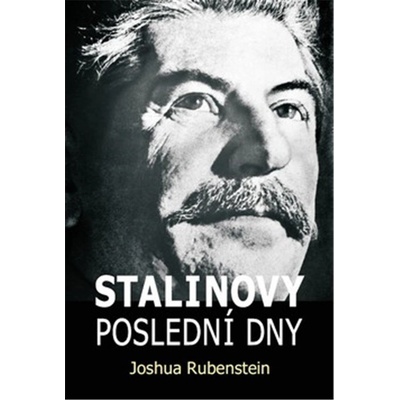 Stalinovy poslední dny - Rubenstein Joshua