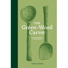 The Green-Wood Carver - Samuel Alexander