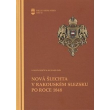 Nová šlechta v rakouském Slezsku po roce 1848 - Tomáš Krejčík, Richard Psík