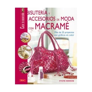 Bisutería y accesorios de moda con macramé | Sylvie Hooghe, Ana María Aznar (ISBN: 9788498740622)