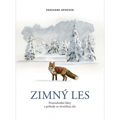 Zimný les: Pozoruhodné fakty a príhody zo živočíšnej ríše
