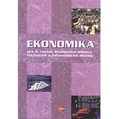 EKONOMIKA pre 2. ročník študijného odboru technické a informatické služby