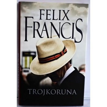 Trojkoruna - Felix Francis