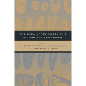 Early Upper Paleolithic beyond Western Europe | P. Jeffrey Brantingham