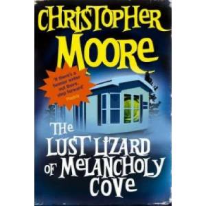 Lust Lizard Of Melancholy Cove | Christopher Moore (ISBN: 9781841494517)