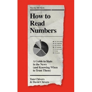 How to Read Numbers | Tom Chivers, David Chivers (ISBN: 9781474619974)