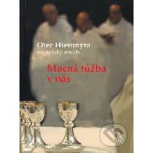 Mocná túžba v nás - Otec Hieronym