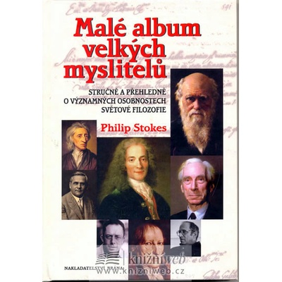 Malé album velkých myslitelů - Philip Stokes