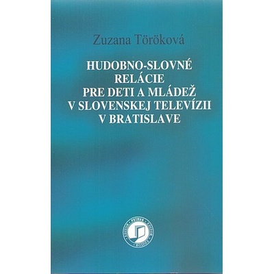 Hudobno-slovné relácie pre deti a mládež v slovenskej- Zuzana Töröková