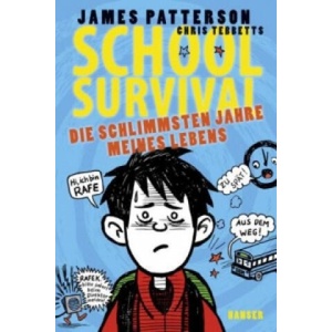 School Survival - Die schlimmsten Jahre meines Lebens | James Patterson, Chris Tebbetts, Laura Park, Manuela Knetsch (2015)