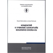 Komentář k vybrané judikatuře Soudního dvora Evropské unie - David Sehnálek