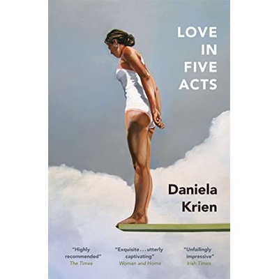 Love in Five Acts - Daniela Krien