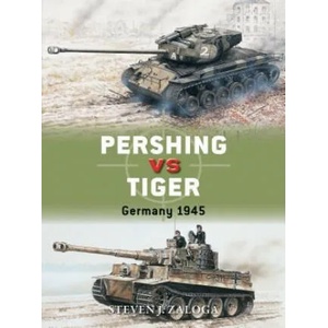 Pershing vs Tiger | Steven J. Zaloga, Jim Laurier (ISBN: 9781472817167)