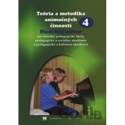 Teória a metodika animačných činností pre 4. ročník - T. Horká, R. Kukurugyová