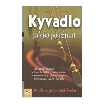 Kyvadlo - Jak ho používat - Peymann Susanne