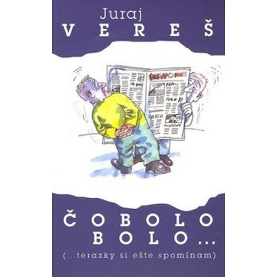 Čo bolo bolo - Juraj Vereš
