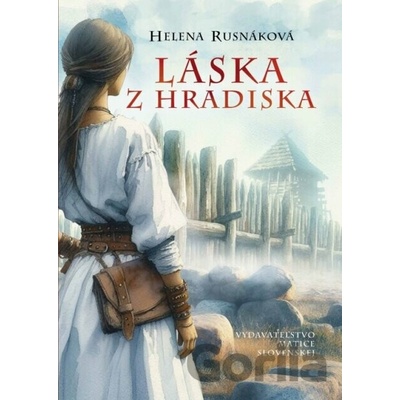 Láska z hradiska - Helena Rusnáková