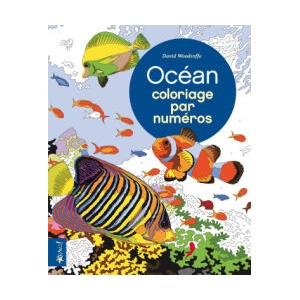 Coloriage par numéros - Océan | Woodroffe (ISBN: 9782896705283)