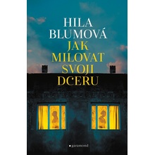 Jak milovat svoji dceru - Hila Blumová