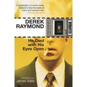 He Died with His Eyes Open | Derek Raymond (ISBN: 9781852427962)