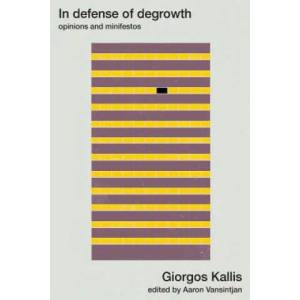 In Defense of Degrowth | GIORGOS KALLIS (ISBN: 9789090306612)