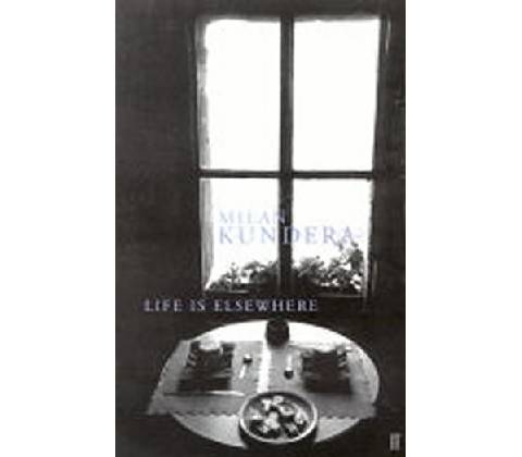 Life Is Elsewhere - Milan Kundera