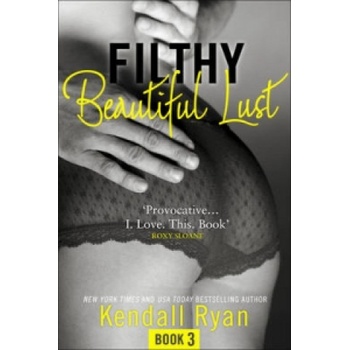 Harper Collins Publishers Filthy Beautiful Lust | Kendall Ryan