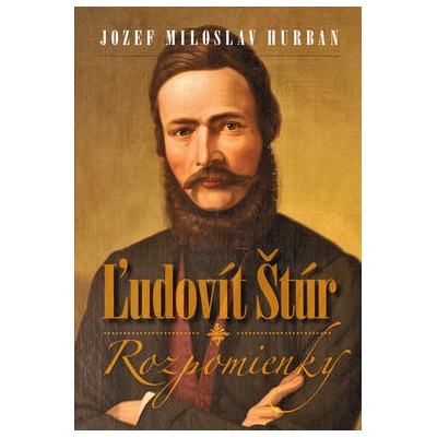 Ľudovít Štúr - Rozpomienky Jozef Miloslav Hurban SK