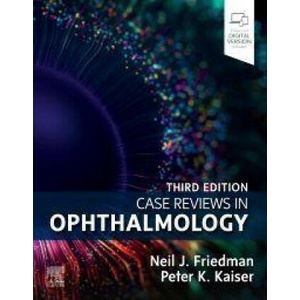 Case Reviews in Ophthalmology | Neil J. Friedman, Peter K. Kaiser (2022)