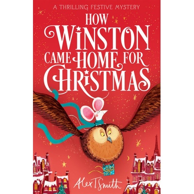 How Winston Came Home for Christmas | Alex T. Smith