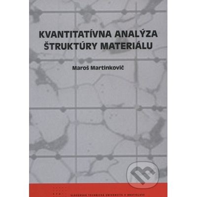 Kvantitatívna analýza štruktúry materiálu Maroš Martinkovič