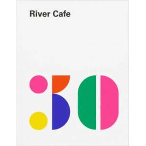 River Cafe 30 | Ruth Rogers (ISBN: 9781785037047)