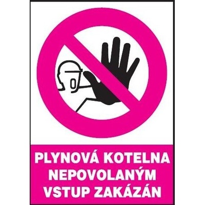 Plynová kotelna-nepovolaným vstup zakázán, plastová bezpečnostní tabulka A4