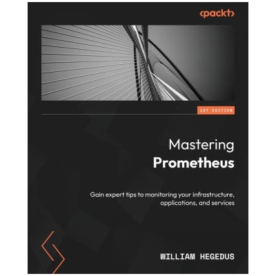 Mastering Prometheus