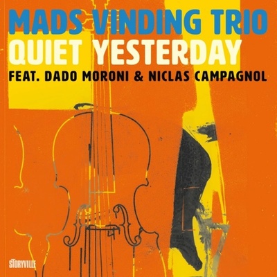 Quiet Yesterday - Mads Vinding Trio feat. Dado Moroni & Niclas Campagnol CD