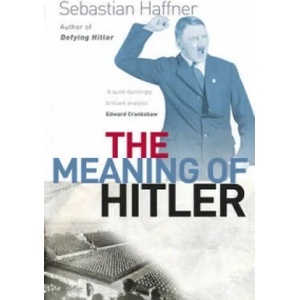 Meaning Of Hitler | Sebastian Haffner (2005)