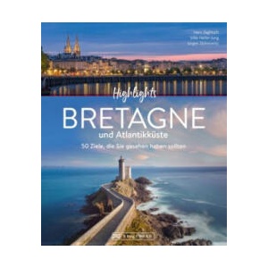 Highlights Bretagne und Atlantikküste | Jürgen Zichnowitz, Hans Zaglitsch (ISBN: 9783734325236)