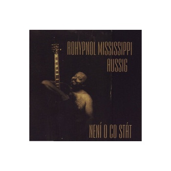 Rohypnol Mississippi Aussig - Není o co stát CD