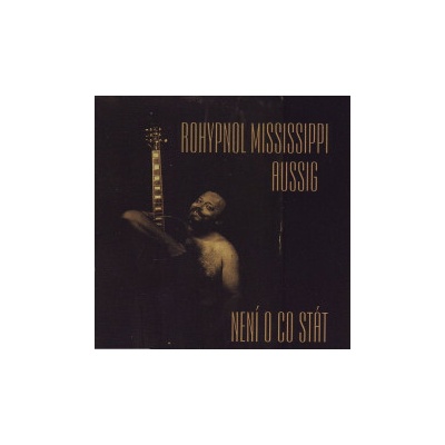 Rohypnol Mississippi Aussig - Není o co stát CD