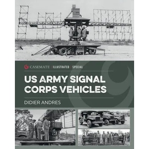 U. S. Army Signal Corps Vehicles 1941-45 (ISBN: 9781636240640)