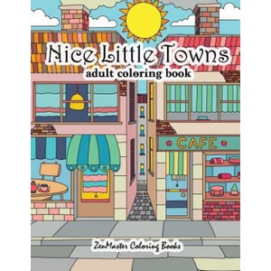 Nice Little Towns Coloring Book for Adults | Zenmaster Coloring Books (ISBN: 9781976506253)