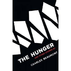 Hunger | Charles Beaumont (2013)